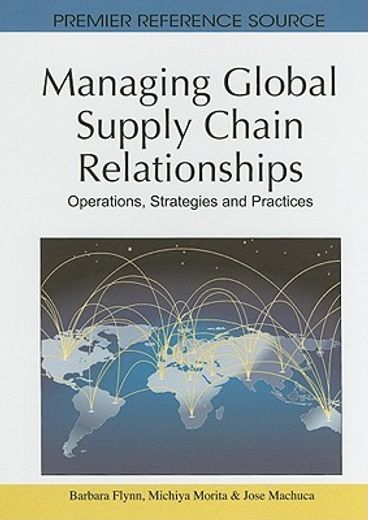 managing global supply chain relationships,operations, strategies and practices