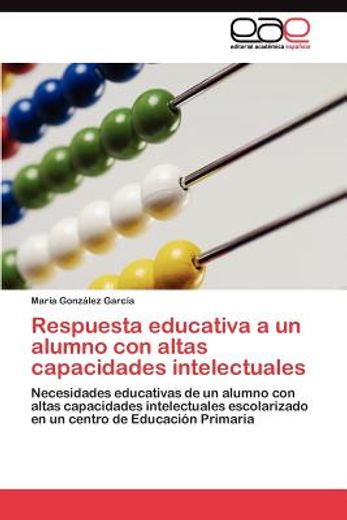 respuesta educativa a un alumno con altas capacidades intelectuales (in Spanish)