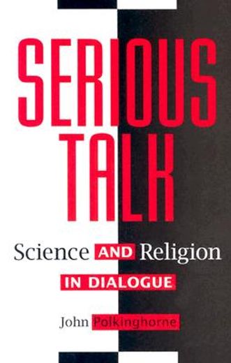 serious talk,science and religion in dialogue