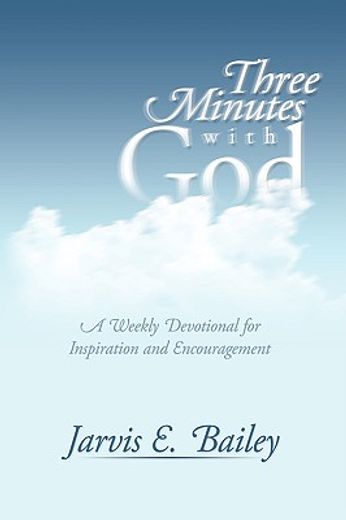 three minutes with god: a weekly devotional for inspiration and encouragement