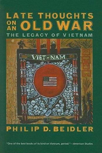 late thoughts on an old war,the legacy of vietnam