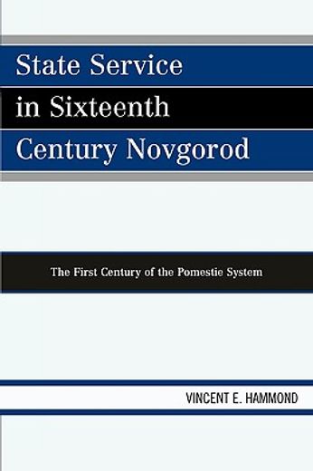 state service in sixteenth century novgorod,the first century of the pomestie system