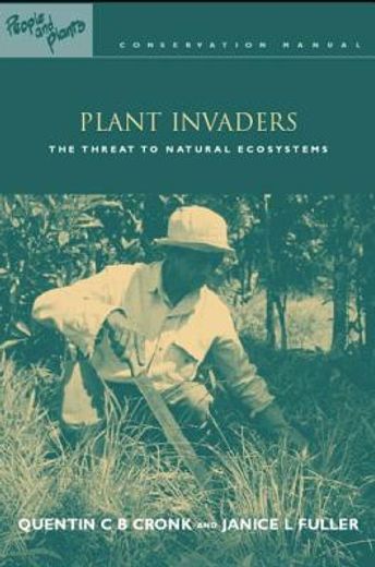 plant invaders,the threat to natural ecosystems
