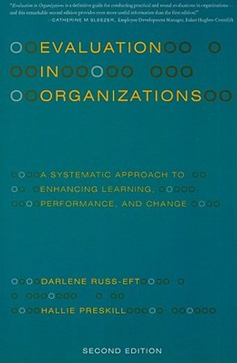 evaluation in organizations,a systematic approach to enhancing learning, performance, and change