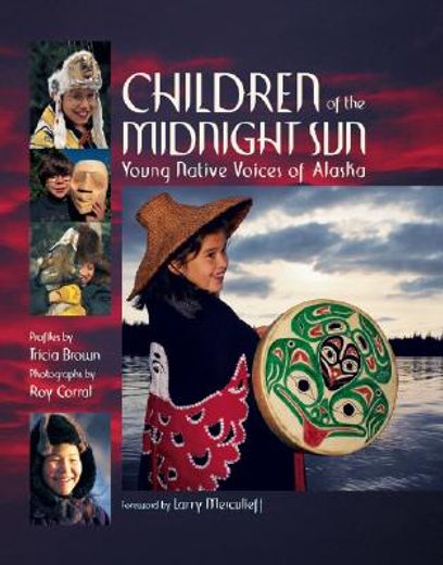 children of the midnight sun,young native voices of alaska (en Inglés)