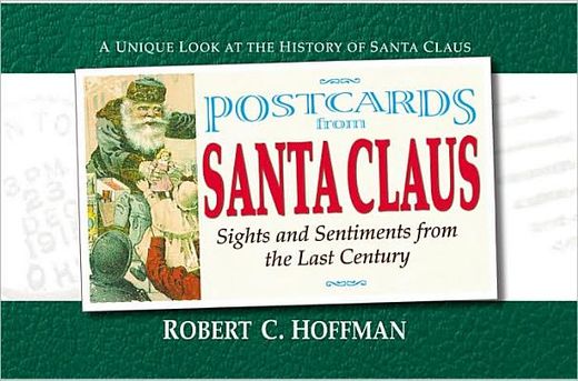 postcards from santa claus,sights and sentiments from the last century