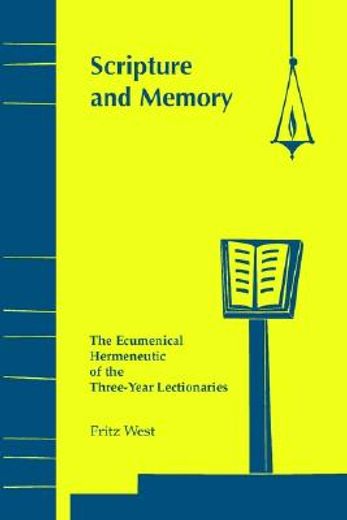 scripture and memory,the ecumenical hermeneutic of the three-year lectionaries
