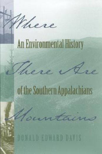 where there are mountains,an environmental history of the southern appalachians