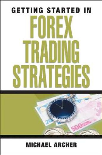 getting started in forex trading strategies (en Inglés)