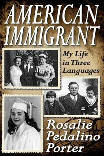 American Immigrant: My Life in Three Languages (en Inglés)