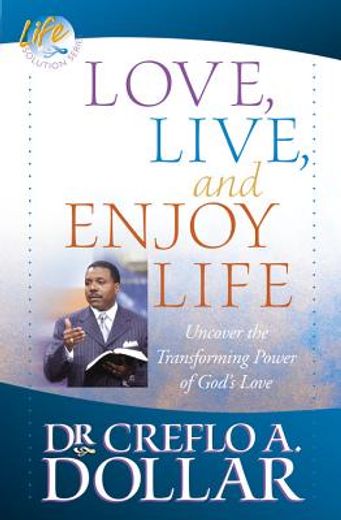 love, live, and enjoy life,uncover the transforming power of god´s love (en Inglés)