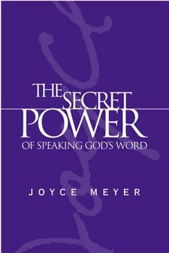 the secret power of speaking god´s word (in English)