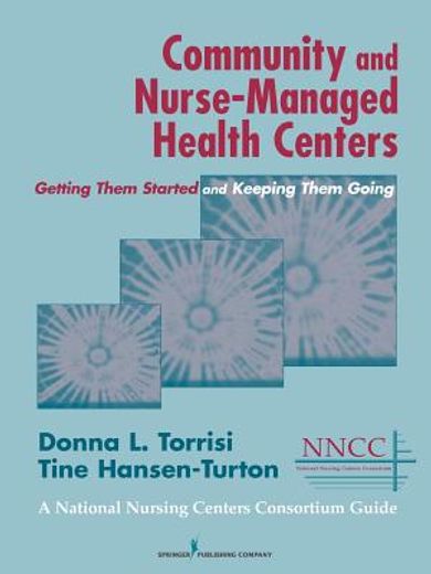 community and nurse-managed health centers,getting them started and keeping them going