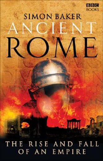 ancient rome,the rise and fall of an empire (en Inglés)
