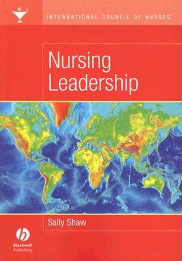 Nursing Leadership: International Council of Nurses