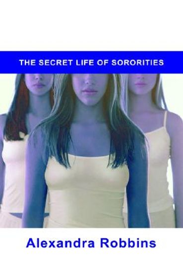 pledged,the secret life of sororities (en Inglés)