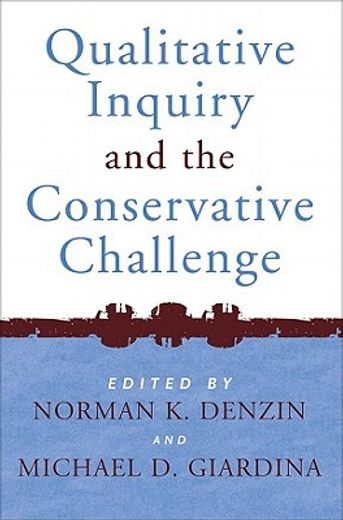 qualitative inquiry and the conservative challenge