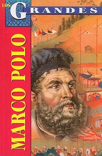 Marco Polo: Un Europeo en la Corte del Gran Kan = Marco Polo