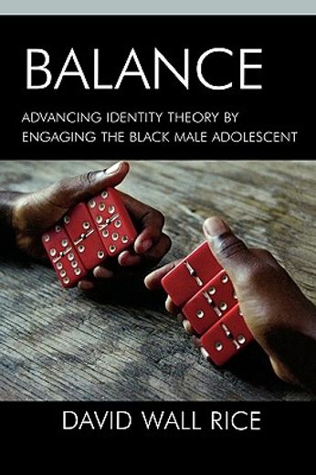 balance,advancing identity theory by engaging the black male adolescent