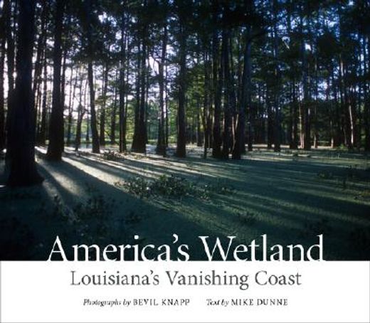 america`s wetland,louisiana`s vanishing coast