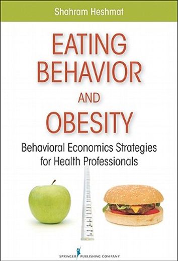 eating behavior and obesity,behavioral economics strategies for health professionals