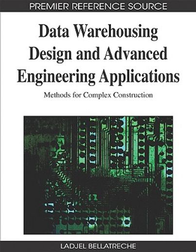 data warehousing design and advanced engineering applications,methods for complex construction