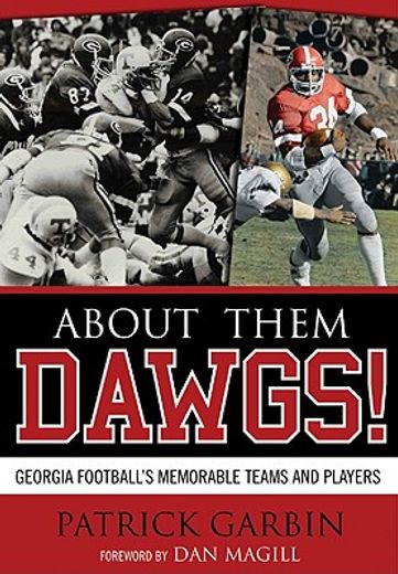 about them dawgs!,georgia football´s memorable teams and players