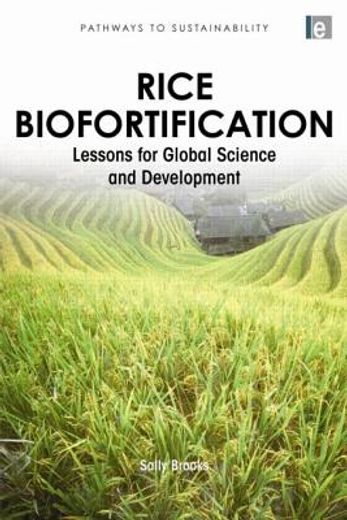 Rice Biofortification: Lessons for Global Science and Development (en Inglés)