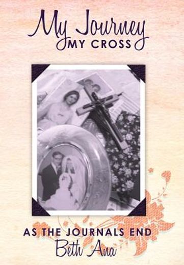 my journey--my cross,as the journals end