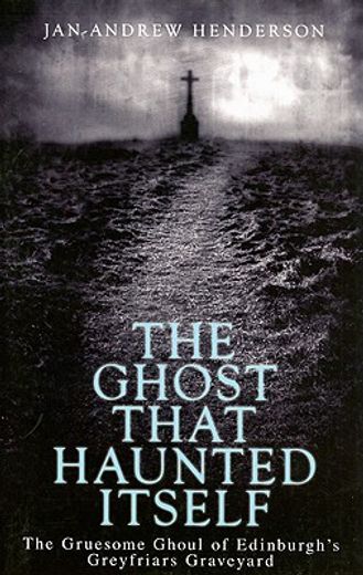 ghost that haunted itself,the supernatural wanderings of an infamous poltergeist