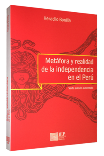 Metáfora y Realidad de la Independencia en el Perú