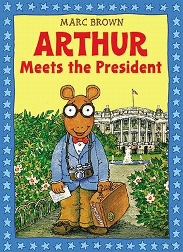 arthur meets the president,an arthur adventure