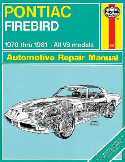 pontiac firebird 1970 thru 1981 all v8 models,automotive repair manual