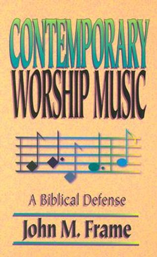 contemporary worship music,a biblical defense (in English)