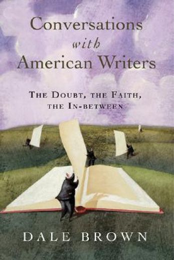 conversations with american writers,the doubt, the faith, the in-between