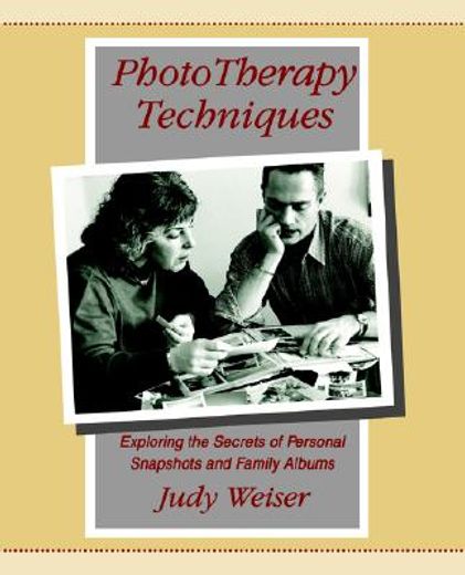 phototherapy techniques,exploring the secrets of personal snapshots and family albums (in English)