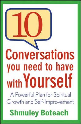 10 conversations you need to have with yourself,a powerful plan for spiritual growth and self-improvement (en Inglés)