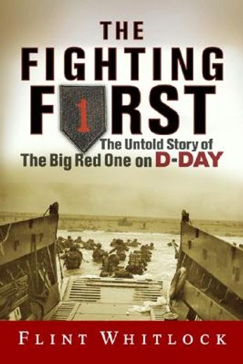 the fighting first,the untold story of the big red one on d-day