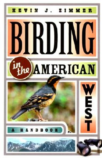 birding in the american west,a handbook