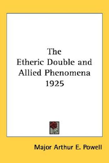 the etheric double and allied phenomena 1925