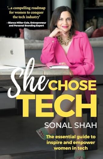 She Chose Tech: The Essential Guide to Inspire and Empower Women in Tech (en Inglés)