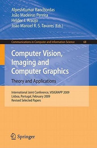 computer vision, imaging and computer graphics: theory and applications,international joint conference, visigrapp 2009, lisboa, portugal, february 5-8, 2009. revised select