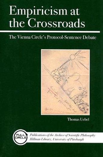 empiricism at the crossroads,the vienna circle´s protocol-sentence debate