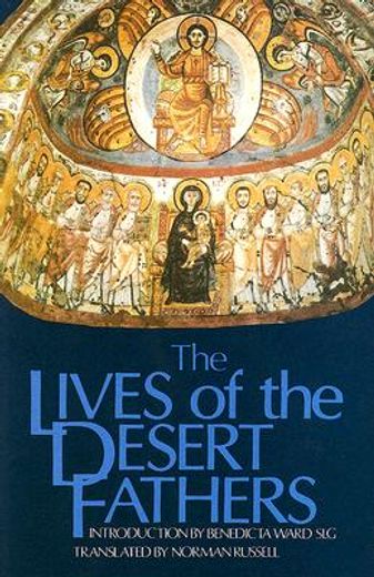 lives of the desert fathers,the historia monachorum in aegypto (en Inglés)