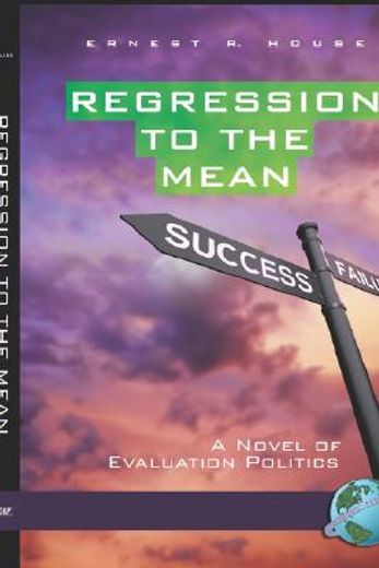 regression to the mean,a novel of evaluation politics