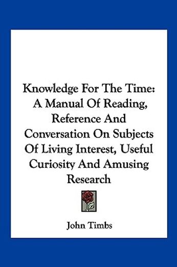 knowledge for the time: a manual of read
