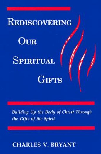 rediscovering our spiritual gifts (en Inglés)