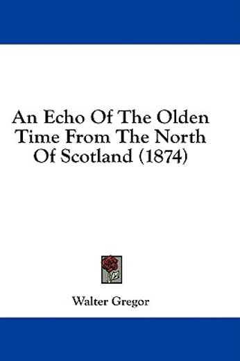 an echo of the olden time from the north