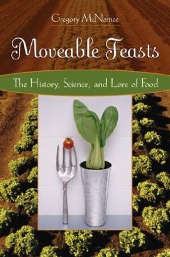 moveable feasts,the history, science, and lore of food