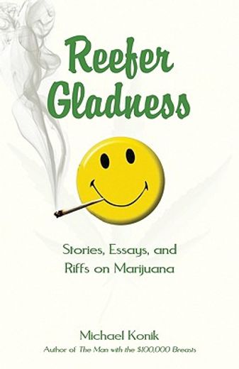 reefer gladness,stories, essays, and riffs on marijuana